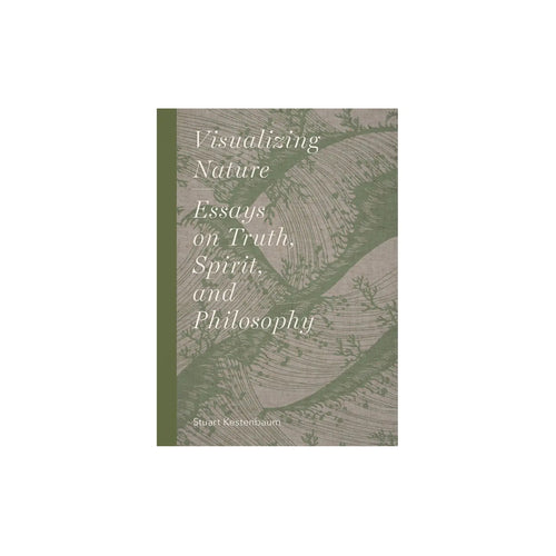 Visualizing Nature: Essays on Truth, Spirit, and Philosophy