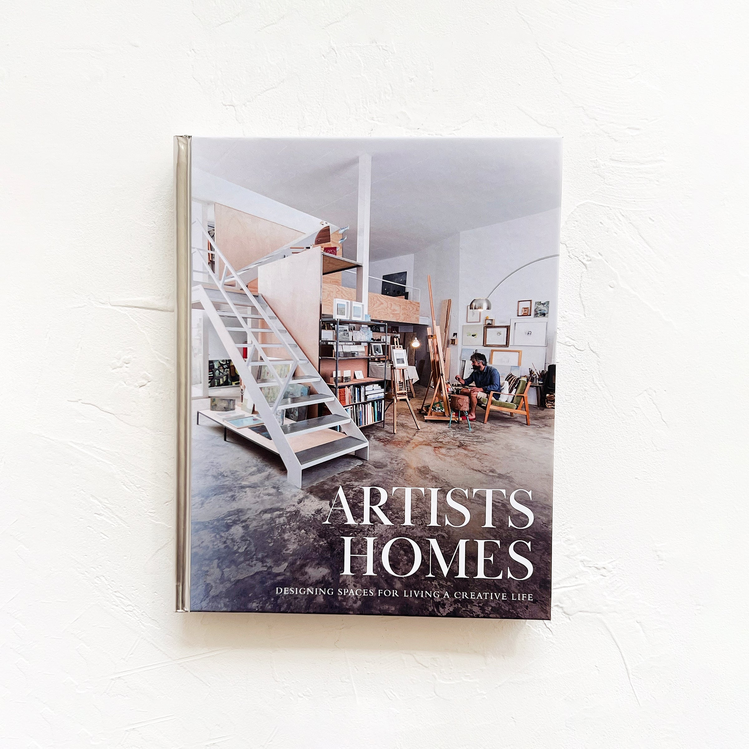 Artists Homes: Designing Spaces For Living A Creative Life